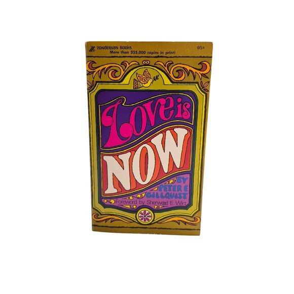 Zondervan Other - Love Is Now By Peter E. Gillquist Zondervan Books 1970 12th Printing Paperback